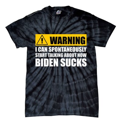 I Can Spontaneously Start Talking About How Biden Sucks Tie-Dye T-Shirt