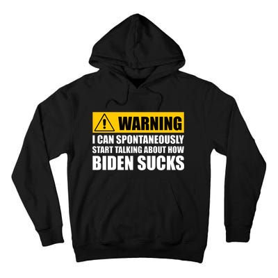 I Can Spontaneously Start Talking About How Biden Sucks Tall Hoodie