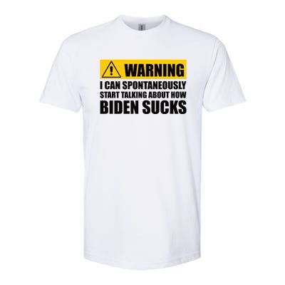 I Can Spontaneously Start Talking About How Biden Sucks Softstyle CVC T-Shirt