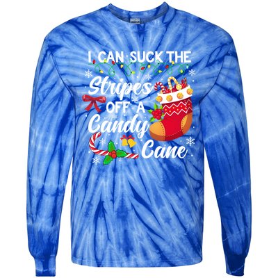 I Can Suck The Stripes Off A Candy Cane Christmas Naughty Gift Tie-Dye Long Sleeve Shirt