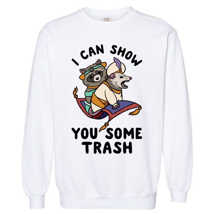 I Can Show You Some Trash, Funny Raccoon And Possum Garment-Dyed Sweatshirt