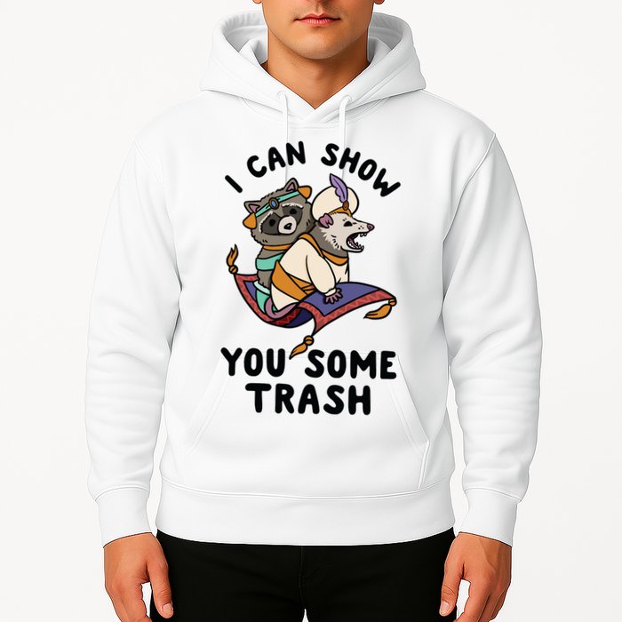 I Can Show You Some Trash, Funny Raccoon And Possum Hoodie