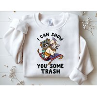 I Can Show You Some Trash, Funny Raccoon And Possum Sweatshirt