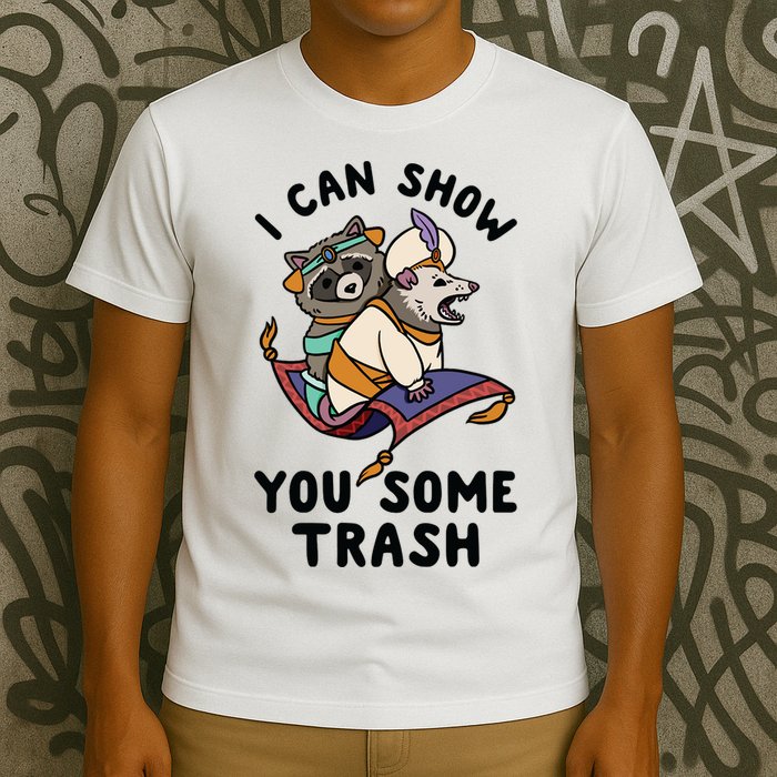 I Can Show You Some Trash, Funny Raccoon And Possum T-Shirt