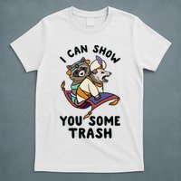 I Can Show You Some Trash, Funny Raccoon And Possum T-Shirt