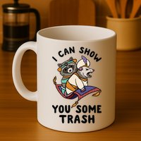 I Can Show You Some Trash, Funny Raccoon And Possum Mug