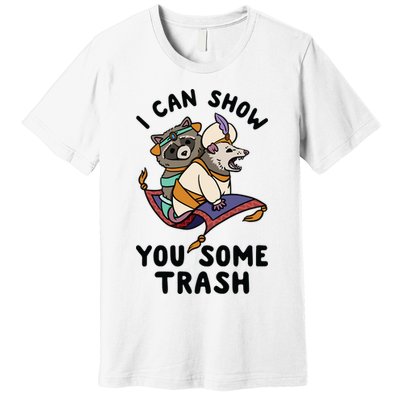 I Can Show You Some Trash, Funny Raccoon And Possum Premium T-Shirt