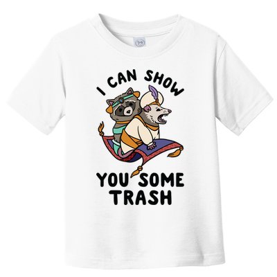 I Can Show You Some Trash, Funny Raccoon And Possum Toddler T-Shirt