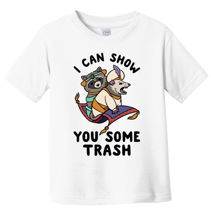 I Can Show You Some Trash, Funny Raccoon And Possum Toddler T-Shirt