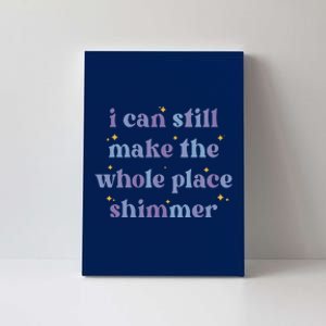 I Can Still Make The Whole Place Shimmer Retro Purple Canvas