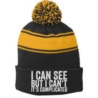 I Can See But I Can't It's Complicated Stripe Pom Pom Beanie