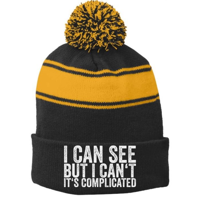 I Can See But I Can't It's Complicated Stripe Pom Pom Beanie