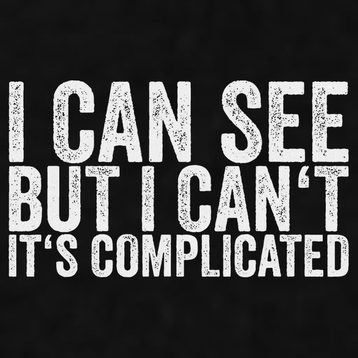 I Can See But I Can't It's Complicated Ladies PosiCharge Tri-Blend Wicking Tank