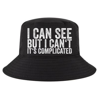 I Can See But I Can't It's Complicated Cool Comfort Performance Bucket Hat