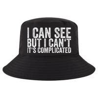 I Can See But I Can't It's Complicated Cool Comfort Performance Bucket Hat