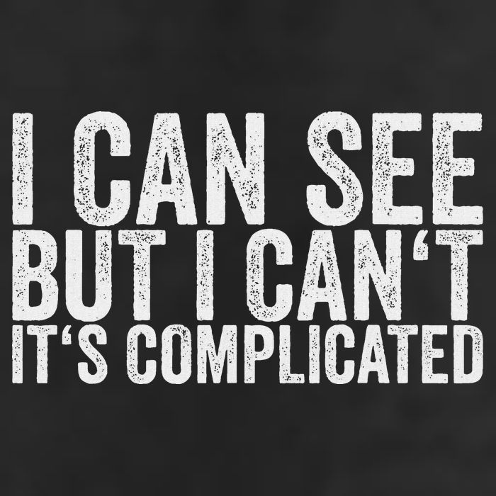 I Can See But I Can't It's Complicated Cool Comfort Performance Bucket Hat