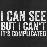 I Can See But I Can't It's Complicated 7 Panel Mesh Trucker Snapback Hat