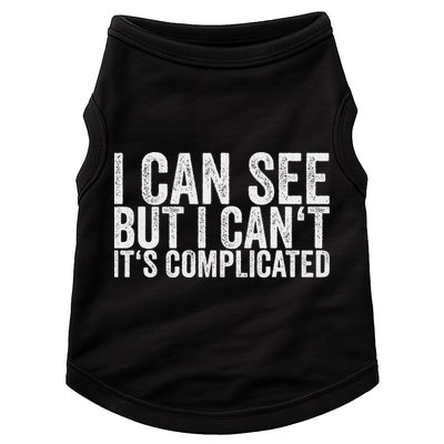 I Can See But I Can't It's Complicated Doggie Tank