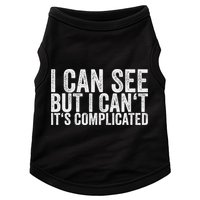 I Can See But I Can't It's Complicated Doggie Tank