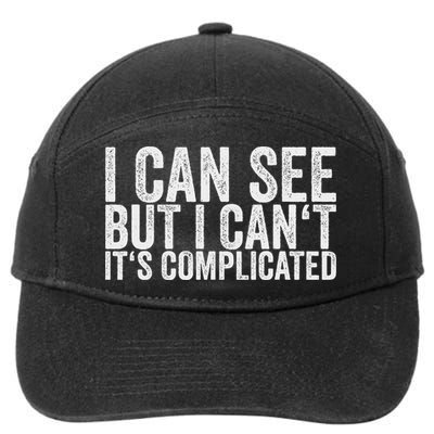 I Can See But I Can't It's Complicated 7-Panel Snapback Hat
