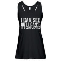 I Can See But I Can't It's Complicated Ladies Essential Flowy Tank