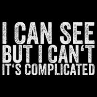 I Can See But I Can't It's Complicated 16 in Basic Backpack