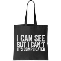 I Can See But I Can't It's Complicated Bag