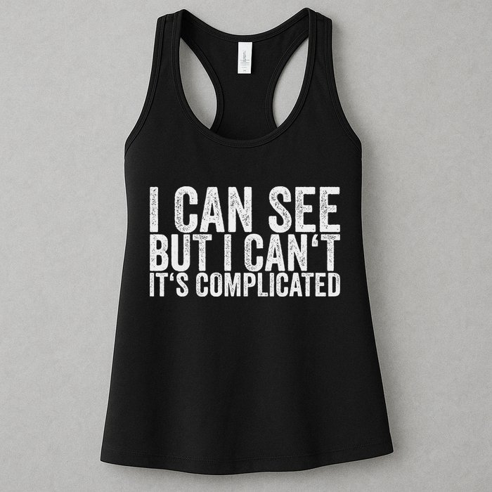 I Can See But I Can't It's Complicated Womens Tank Top