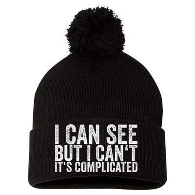 I Can See But I Can't It's Complicated Pom Pom 12in Knit Beanie