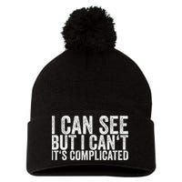 I Can See But I Can't It's Complicated Pom Pom 12in Knit Beanie