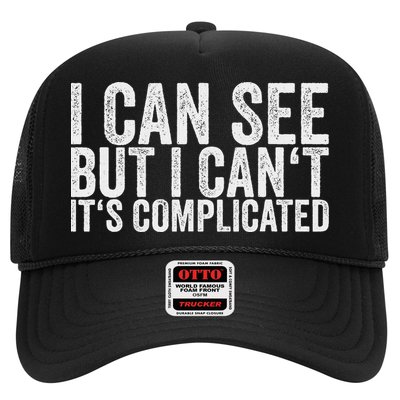 I Can See But I Can't It's Complicated Trucker Hat