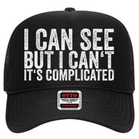 I Can See But I Can't It's Complicated Trucker Hat