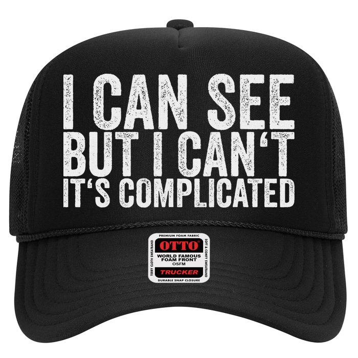 I Can See But I Can't It's Complicated Trucker Hat