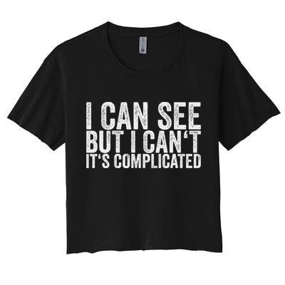 I Can See But I Can't It's Complicated Crop Top