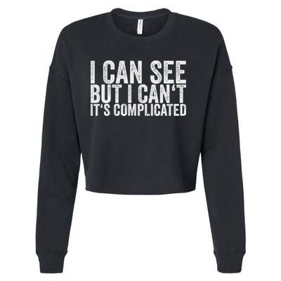 I Can See But I Can't It's Complicated Cropped Pullover Crew