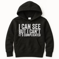 I Can See But I Can't It's Complicated Kids Hoodie