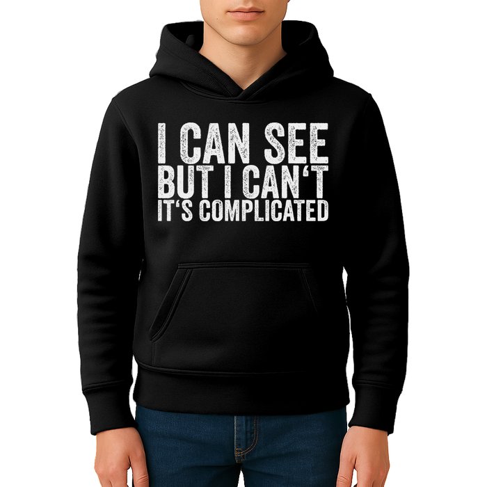 I Can See But I Can't It's Complicated Kids Hoodie