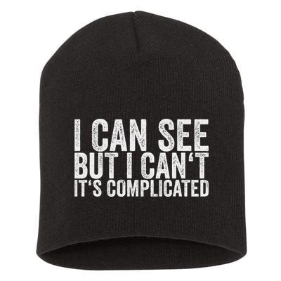 I Can See But I Can't It's Complicated Short Acrylic Beanie