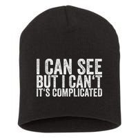 I Can See But I Can't It's Complicated Short Acrylic Beanie