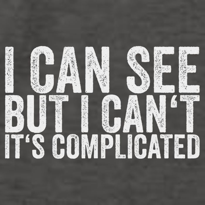 I Can See But I Can't It's Complicated Vector Backpack