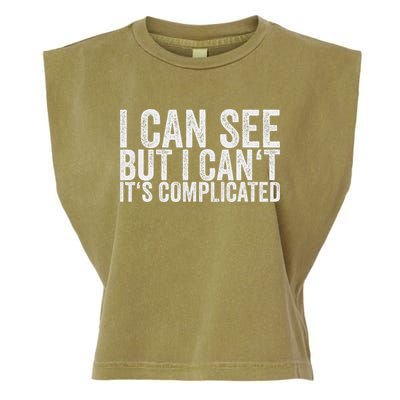 I Can See But I Can't It's Complicated Garment-Dyed Women's Muscle Tee
