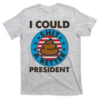 I Could Shit A Better President Poop Emblem T-Shirt