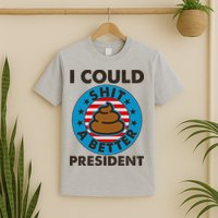 I Could Shit A Better President Poop Emblem T-Shirt