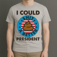I Could Shit A Better President Poop Emblem T-Shirt