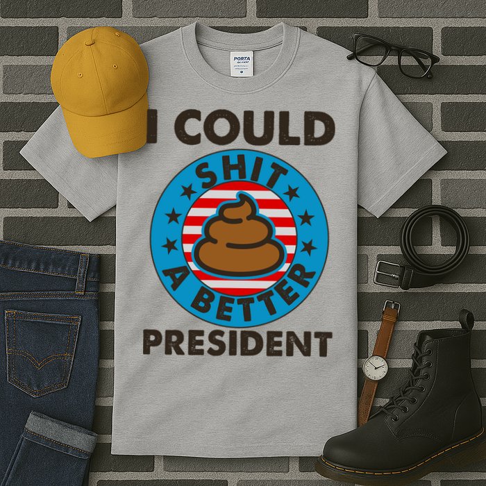 I Could Shit A Better President Poop Emblem Tall T-Shirt