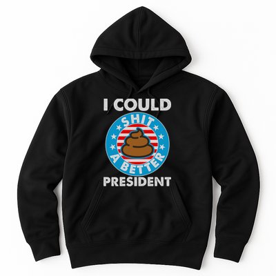 I Could Shit A Better President Poop Emblem Hoodie