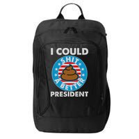 I Could Shit A Better President Poop Emblem City Backpack