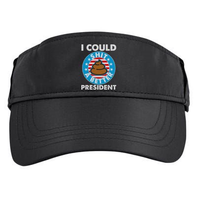 I Could Shit A Better President Poop Emblem Adult Drive Performance Visor