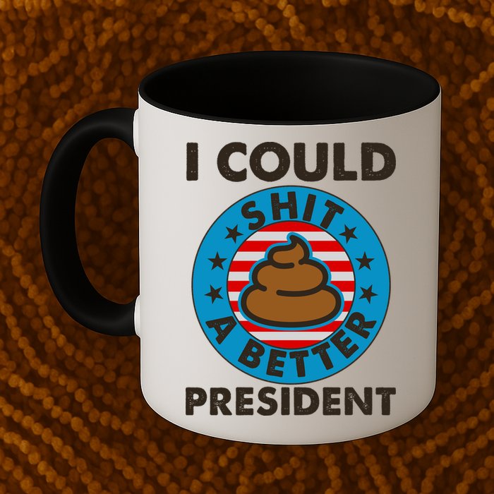 I Could Shit A Better President Poop Emblem Mug