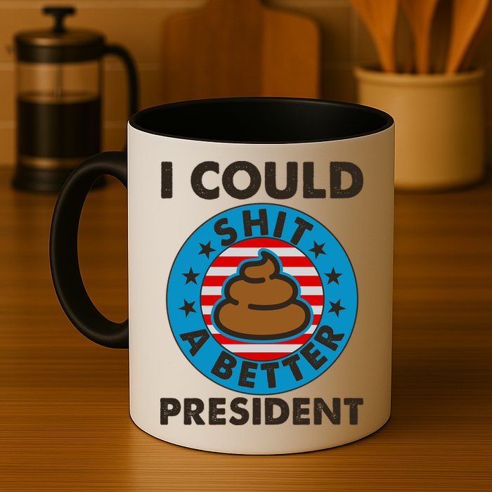 I Could Shit A Better President Poop Emblem Mug